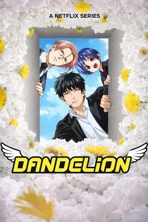 Dandelion 2026 Season 1 & English & Japanese Audio WEB-DL | Hindi Full Movie [ALL EPISODES]