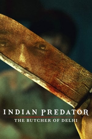 Indian Predator: The Butcher of Delhi (2022) Season 1 | Hindi Full Movie – 480p Complete
