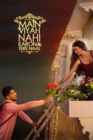 Main Viyah Nahi Karona Tere Naal 2022 Punjabi Audio WEB-DL | Hindi Full Movie